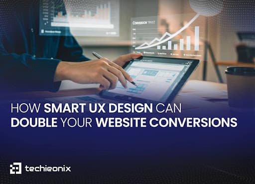 How Smart UX Design Can Double Your Website Conversions UI/UX Blog