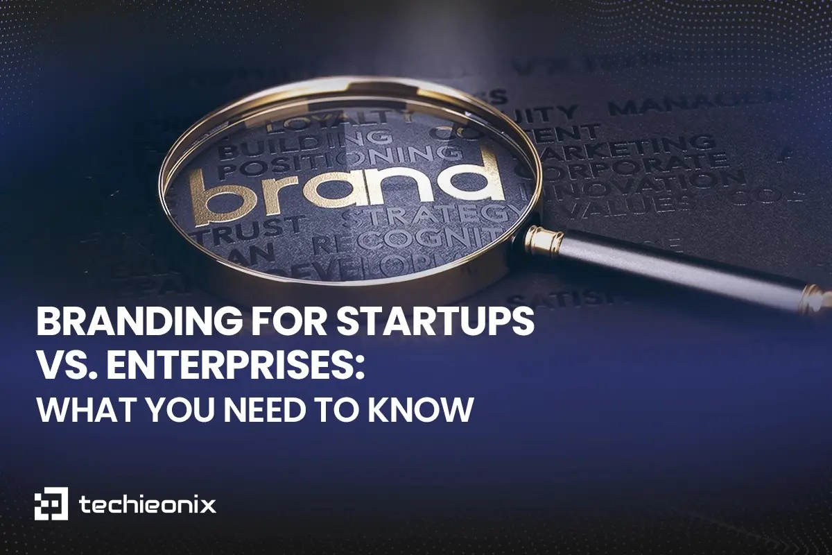 Branding for Startups vs. Enterprises: What You Need to Know Digital Transformation Blog